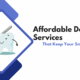 Affordable Dentist Services That Keep Your Smile Bright