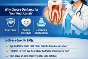 Painless RCT in Ludhiana: A Comfortable Approach to Saving Your Natural Tooth