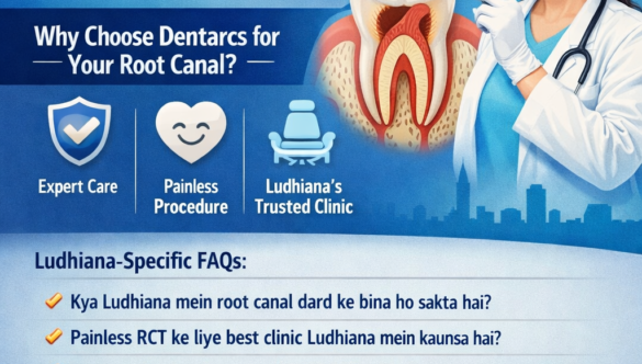 Painless RCT in Ludhiana: A Comfortable Approach to Saving Your Natural Tooth