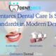 How Dentarcs Dental Care Is Setting New Standards in Modern Dentistry